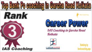 Career Power Rank 3. Top Bank Po coaching in Garcha Road Kolkata