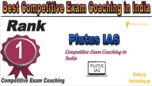 Rank 1 of Best Competitive Exams Coaching in India Plutus IAS