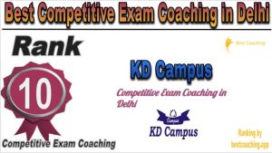 Rank 10 of Best Competitive Exams Coaching in Delhi KD Campus