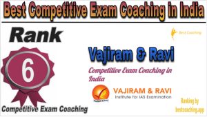 Rank 6 of Best Competitive Exams Coaching in India Vajiram & Ravi 