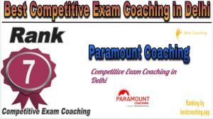 Rank 7 of Best Competitive Exams Coaching in Delhi Paramount Coaching