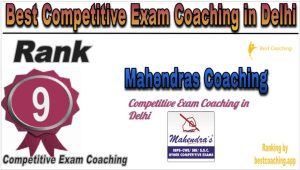 Rank 9 of Best Competitive Exams Coaching in Delhi Mahendras coaching