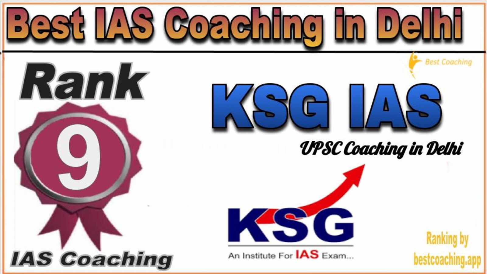 Rank 9. KSG IAS Best IAS Coaching in Delhi 