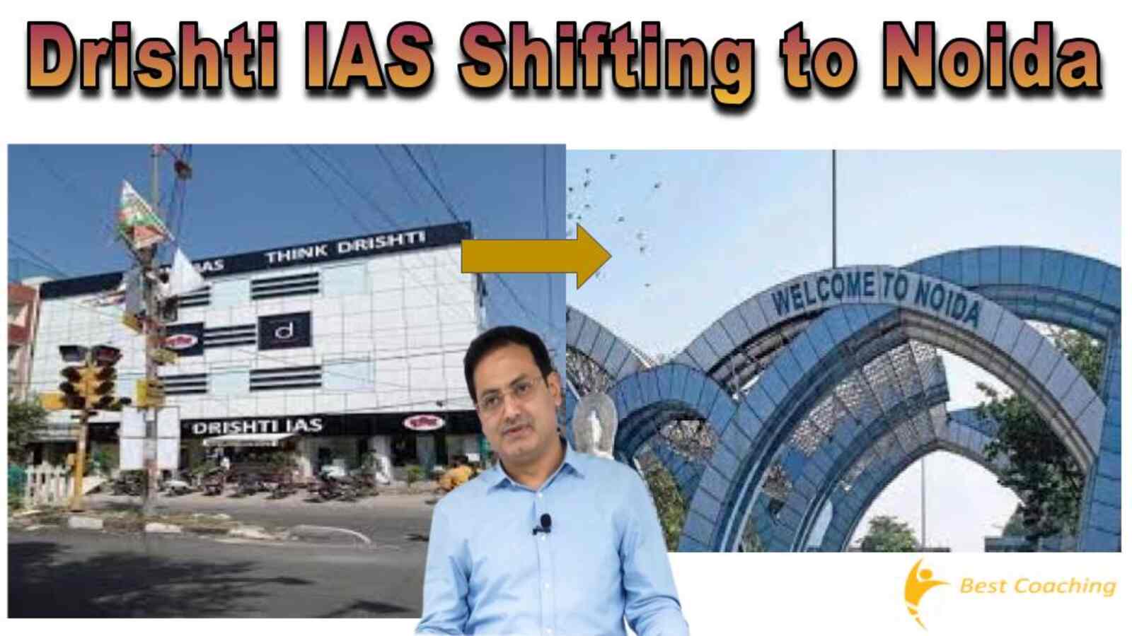 Drishti IAS coaching Shifting to Noida